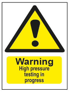Warning High Pressure Testing In Progress