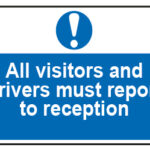 All Visitors And Drivers Must Report To Reception