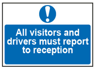 All Visitors And Drivers Must Report To Reception